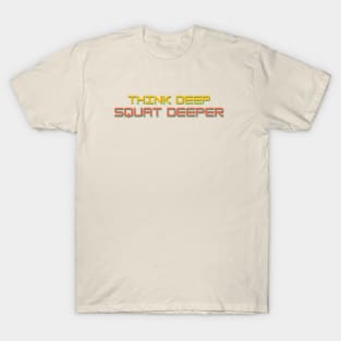 Think Deep Squat Deeper Simple T-Shirt